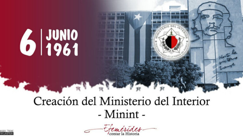 Ministerio del Interior: 63 años al servicio de la Revolución